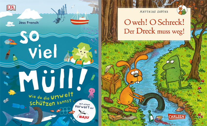 Cover von den Büchern "So viel Müll" und "O weh! O Schreck! Der Dreck muss weg!"