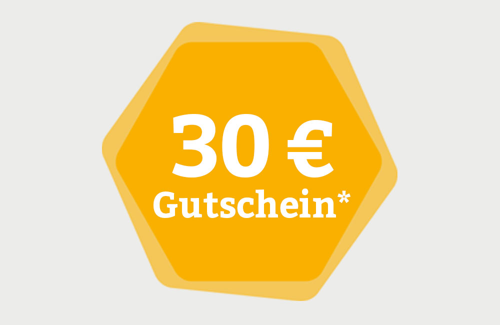Für Ihren nächsten Einkauf - Gutschein im Wert von 30.- Euro Für Ihren nächsten Einkauf - Gutschein im Wert von 30.- Euro